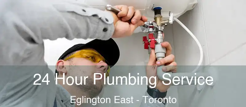 24 Hour Plumbing Service Eglington East - Toronto