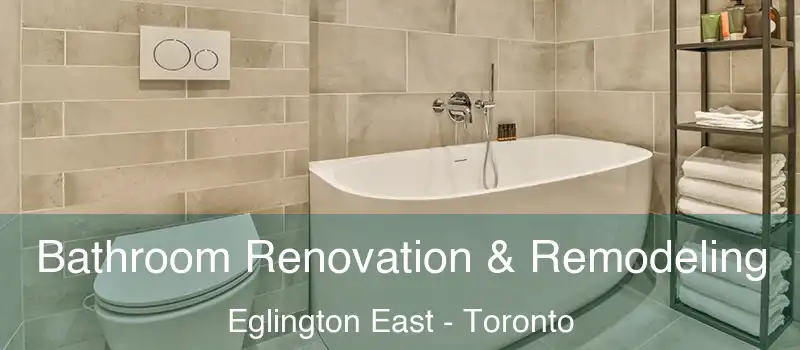 Bathroom Renovation & Remodeling Eglington East - Toronto