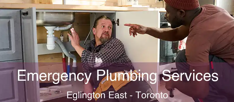 Emergency Plumbing Services Eglington East - Toronto