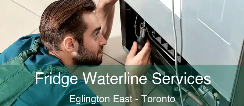 Fridge Waterline Services Eglington East - Toronto