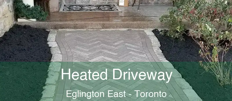 Heated Driveway Eglington East - Toronto