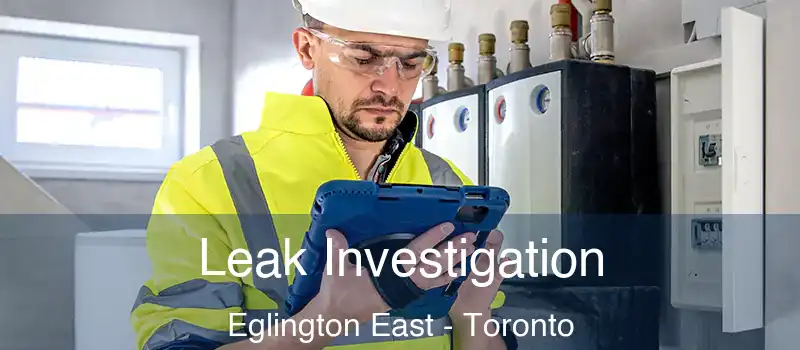  Leak Investigation Eglington East - Toronto