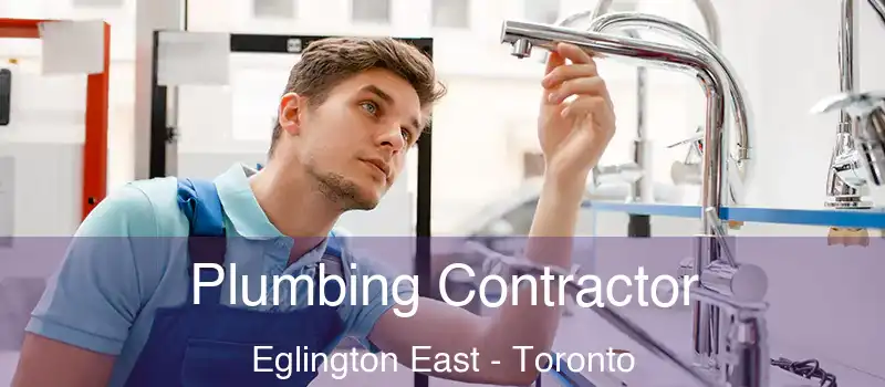 Plumbing Contractor Eglington East - Toronto