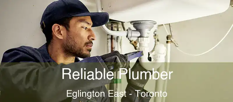 Reliable Plumber Eglington East - Toronto
