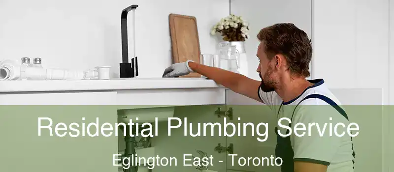  Residential Plumbing Service Eglington East - Toronto