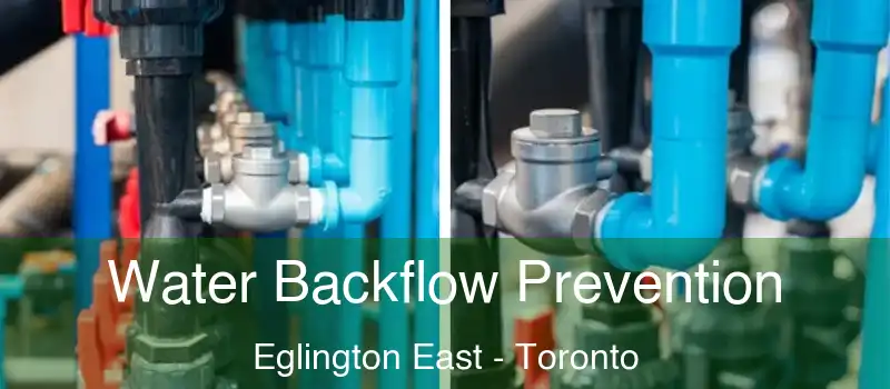 Water Backflow Prevention Eglington East - Toronto